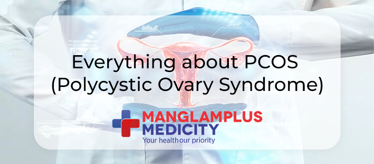 Everything about PCOS (Polycystic Ovary Syndrome)