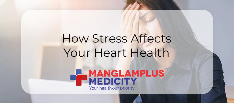 How Stress Affects Your Heart Health