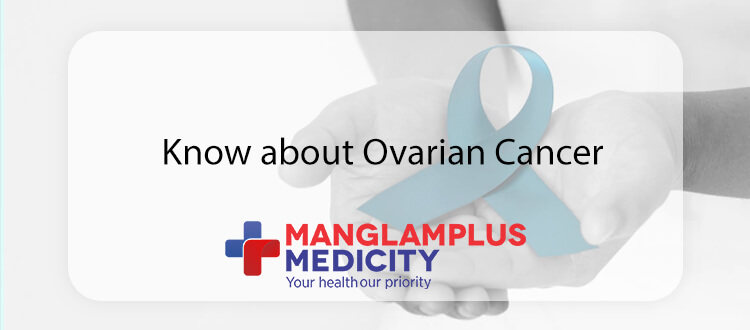 Know about Ovarian Cancer