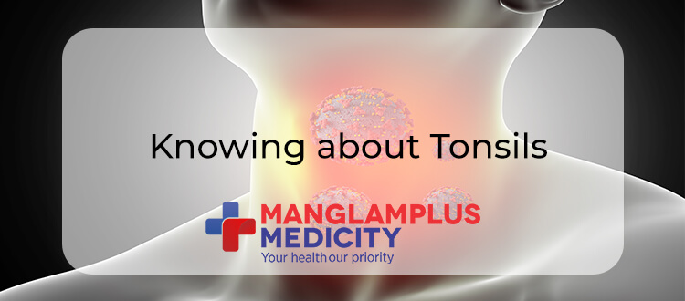 Knowing about Tonsils